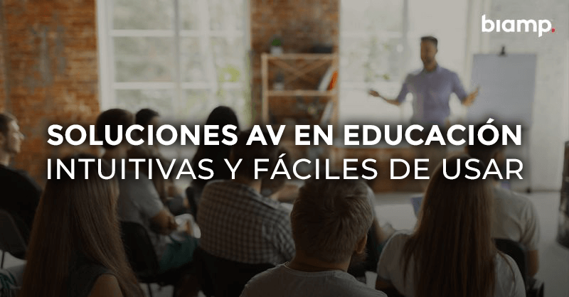 Soluciones AV para Educación de Biamp
